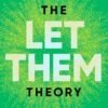 The Let Them Theory